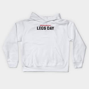 Funny Valentines Day Shirt, Legs Day, Workout Quotes Kids Hoodie